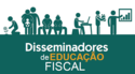 CURSO DE DISSEMINADORES DE EDUCAO FISCAL 1 SEMESTRE 2016.